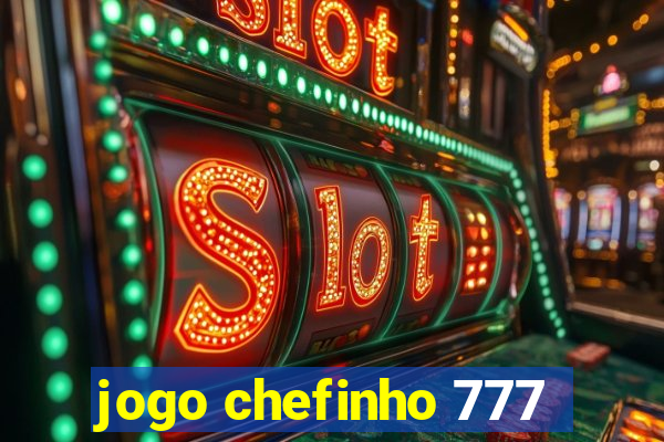jogo chefinho 777
